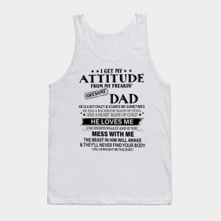 I Get My Attitude From My Freakin Awesome Dad Tank Top